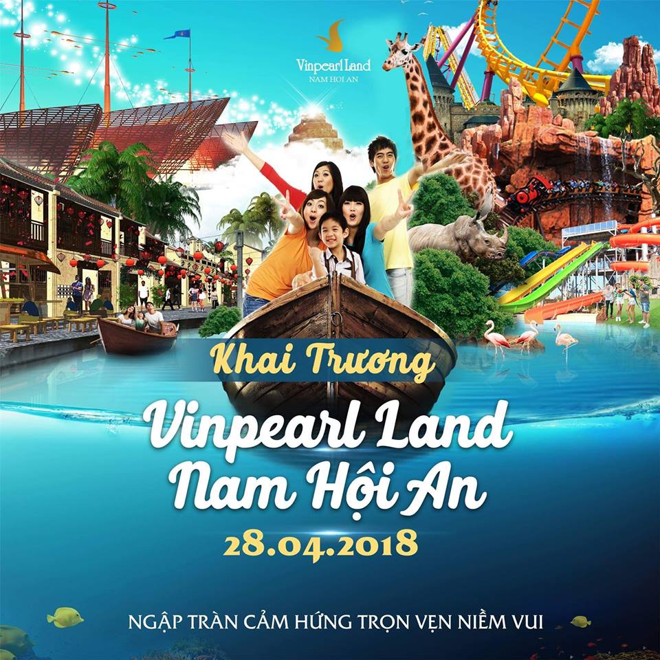 Tất tần tật Vinpearl Land Nam Hội An khai trương 28.04.2018