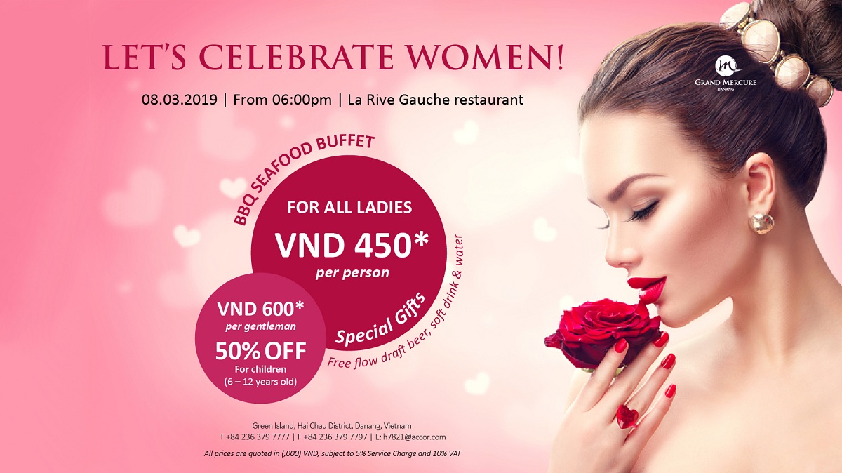 Celebrating International Women's Day Buffet Dinner at Grand Mercure Danang  - Official Danang Tourism Website