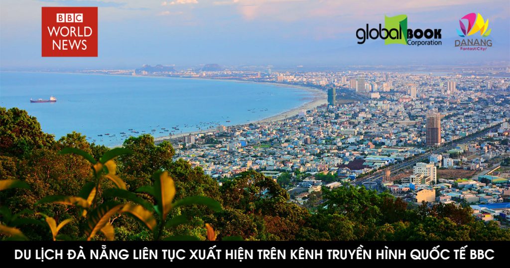 Du Lich Da Nang Lien Tuc Xuat Hien Tren Kenh Truyen Hinh Quoc Te Bbc Thumb