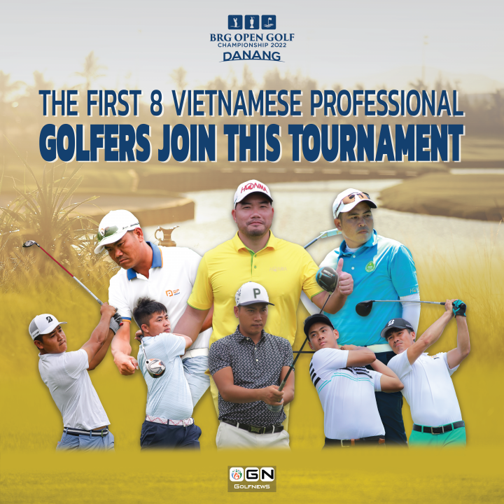 8 Golfer Chuyen Nghiep Viet Nam Dau Tien Xac Nhan Tham Du Brg Open Golf Championship Danang 2022