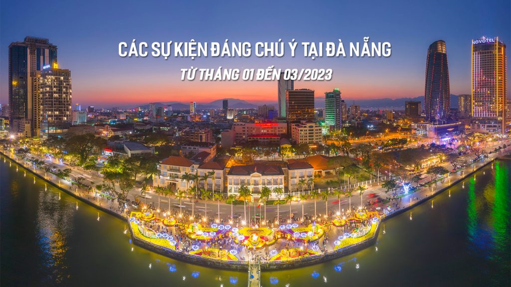 Cac Su Kien Dang Chu Y Tai Da Nang Dau Nam 2023 1