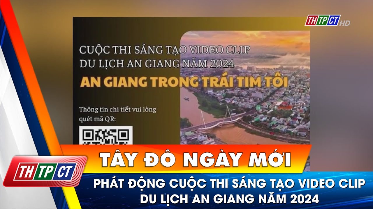 Cuộc thi “Sáng tạo Video Clip du lịch An Giang năm 2024”