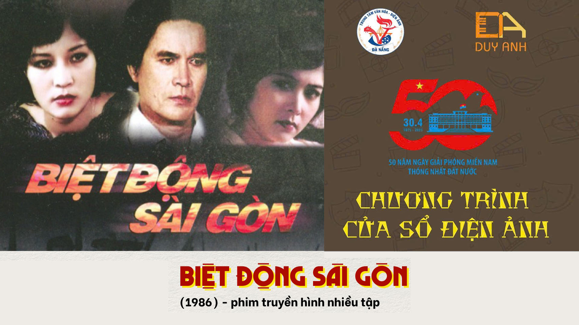 Đợt Phim Kỷ Niệm 50 Năm Giải Phóng Miền Nam, Thống Nhất Đất Nước (30/4/1975 – 30/4/2025) Và Các Ngày Lễ Lớn 1/5, 7/5 Năm 2025