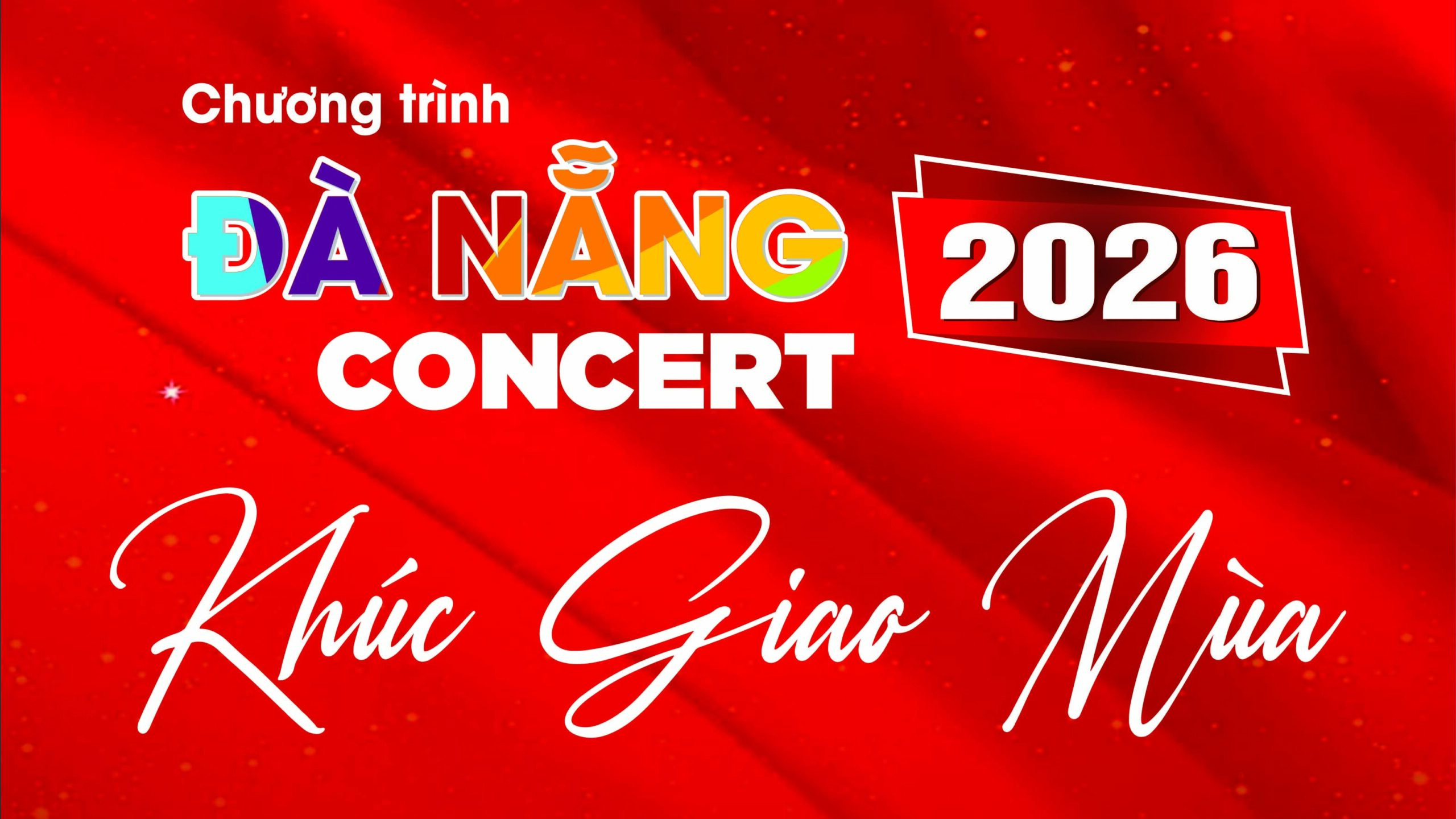 Danang Concert 2026 – Đêm hòa nhạc đặc biệt diễn ra lúc 20 giờ ngày 29/3/2026