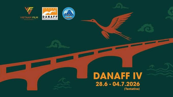 DANAFF IV 2026: Hướng đến phát triển công nghiệp điện ảnh Việt Nam trong thời kỳ mới