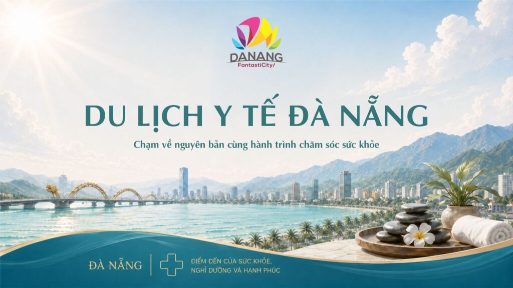 Cẩm nang du lịch y tế thành phố Đà Nẵng